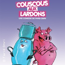 Couscous aux Lardons - Com&eacute;die Le Mans