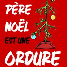 Le P&egrave;re-No&euml;l est une Ordure