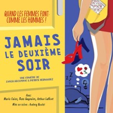 Jamais le Deuxi&egrave;me Soir - Com&eacute;die