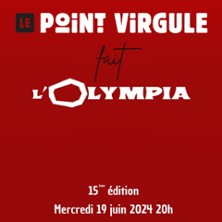 Le Point Virgule fait l'Olympia - 18&egrave;me Edition