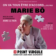 Marie B&ocirc; - On va Tous &ecirc;tre d'accord... ou pas - Le Point Virgule