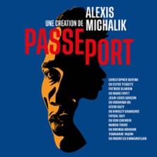 Passeport d'Alexis Michalik - Th&eacute;&acirc;tre de la Renaissance, Paris
