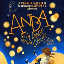 Anda et la danse de mon c&oelig;ur - Th&eacute;&acirc;tre de la Clart&eacute;, Boulogne-Billancourt