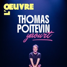 Thomas Poitevin - Yaourt - Th&eacute;&acirc;tre de l'&OElig;uvre, Paris