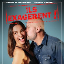 Ils Exag&egrave;rent !