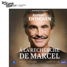 Rapha&euml;l Enthoven : A la Recherche de Marcel - La Sc&egrave;ne Libre - Paris