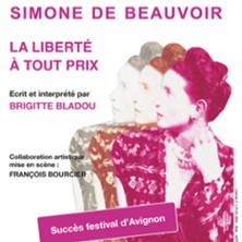 Simone de Beauvoir - La Libert&eacute; &agrave; tout Prix - 
Com&eacute;die Saint-Roch, Avignon